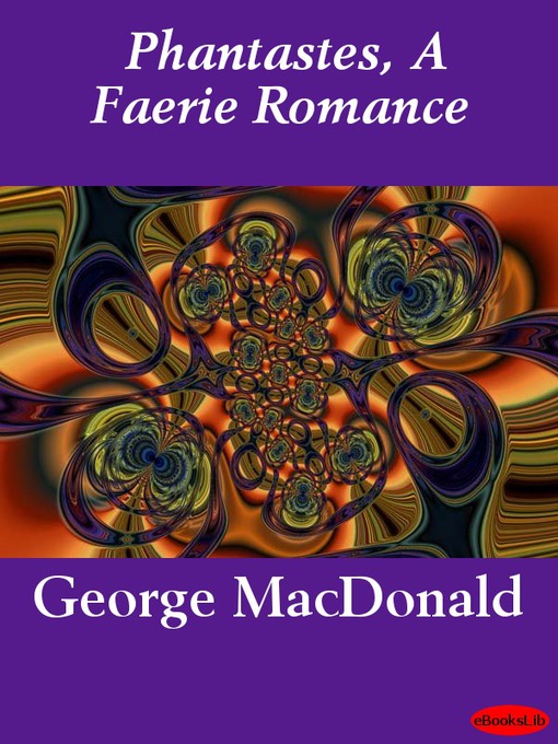 Title details for Phantastes, A Faerie Romance by George MacDonald - Available